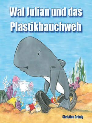 cover image of Wal Julian und das Plastikbauchweh
